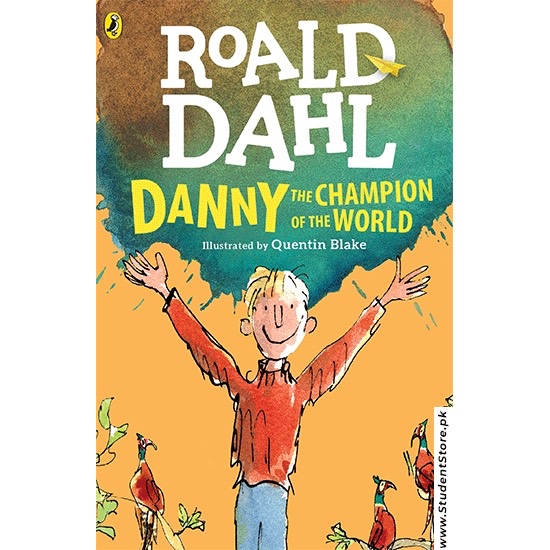 DANNY THE CHAMPION OF THE WORLD BY ROALD DAHL