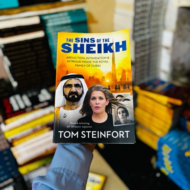 Tom Steinfort The Sins of the Sheikh: Abduction, Intimidation and Intrigue Inside the Royal House of Dubai